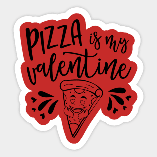 Pizza Is My Valentine Funny Valentine's Day Sticker